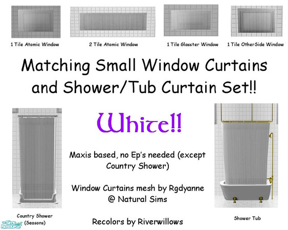 Sims 2 — White Bathroom Set by Riverwillows — A matching set of small window, tub, and shower curtains, in pure white.