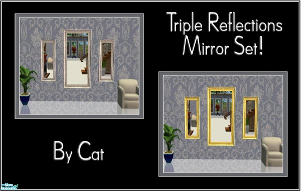 Sims 2 — Triple Reflections Mirror Display Set by cat3cm — Triple mirrors for your decorating pleasure.