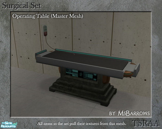 Sims 2 — Surgical Set - Operating Table by MsBarrows — At Mad Scientist Industries Inc., we understand the yearning of