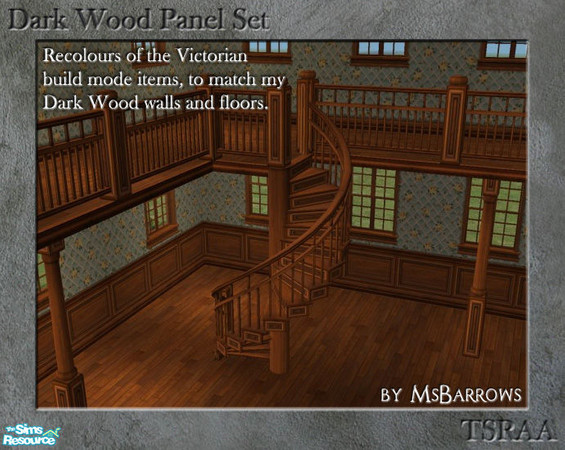 Sims 2 — Dark Wood Panel Build Set by MsBarrows — My Victorian build mode objects recoloured to match my dark wood walls