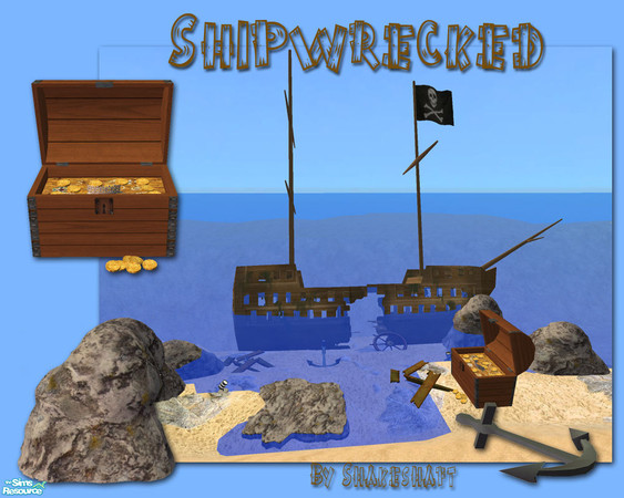 Sims 2 — Shipwrecked by Shakeshaft — A set of objects to create a Shipwreck for your simmies beaches, set includes a
