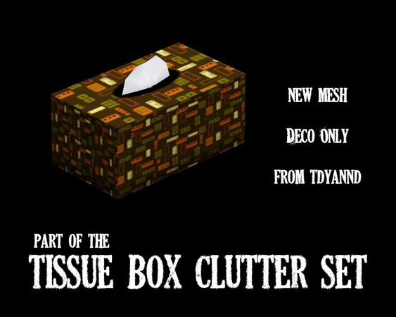 Sims 3 — Tissue Box Clutter Set Rectangle by tdyannd — Requested in the forums by joyfulgirlhol. Fully recolorable and