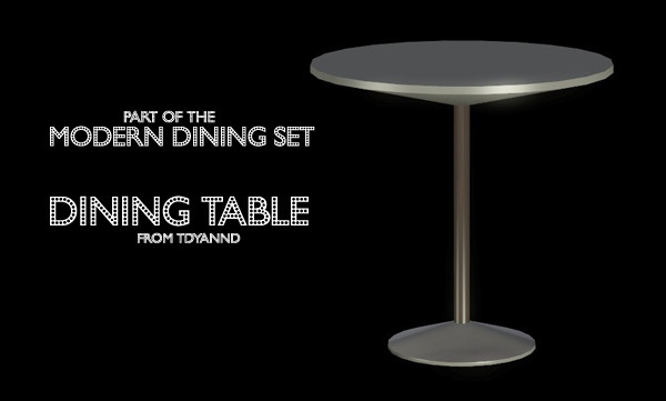 Sims 3 — Modern Dining Set Dining Table by tdyannd — 3 Recolorable Parts