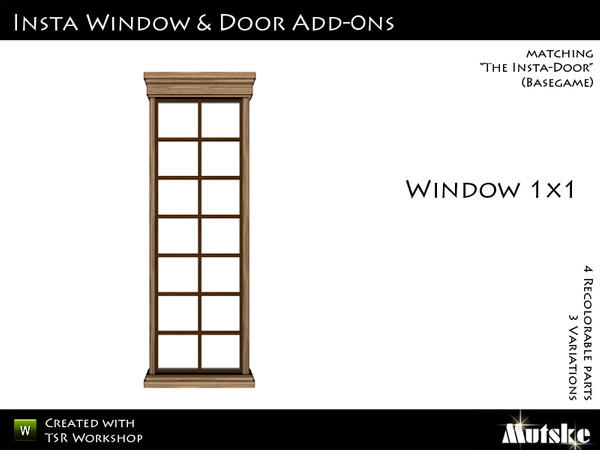 Sims 3 — Insta-Window 1x1 Tall by Mutske — Matching the single door version. 4 Recolorable parts. 3 Variations. Made by