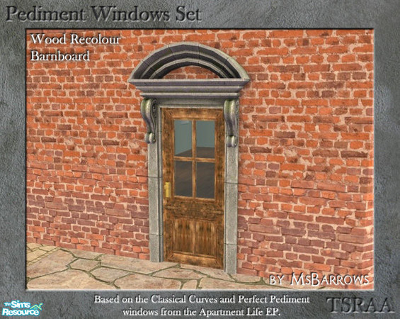 Sims 2 — Pediment Set - Recolour - Barnboard by MsBarrows — A recolour for the wood frame of the pediment windows and