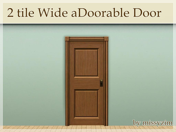 Sims 3 — 2 tile Wide aDoorable Door by missyzim — A wider 2 tile version of the EA aDoorable door.