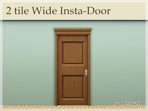 Sims 3 — 2 tile Wide Insta-Door by missyzim — A wider 2 tile version of the EA Insta-Door.