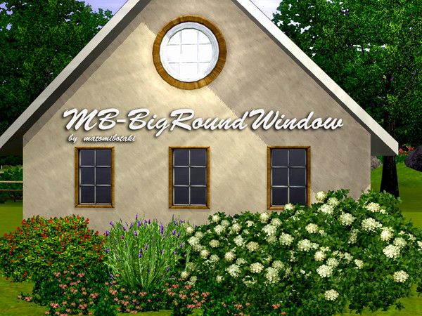 Sims 3 — MB-BigRoundWindow by matomibotaki — MB-BigRoundWindow, new mesh modification by matomibotaki.recolorable