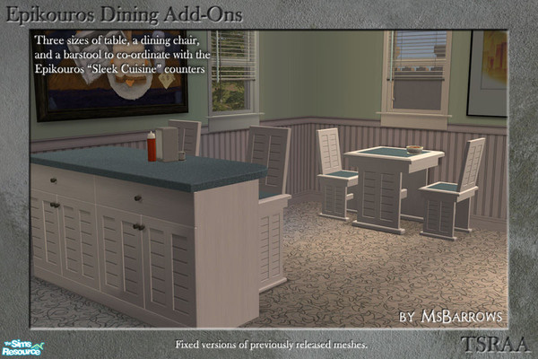 Sims 2 — Epikouros Dining Add-Ons by MsBarrows — Fixed versions of some previously released meshes of mine. Fixes include