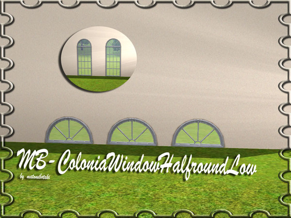 Sims 3 — MB-ColoniaWindowHalfroundLow by matomibotaki — MB-ColoniaWindowHalfroundLow, 2 x1 new halfround low window mesh