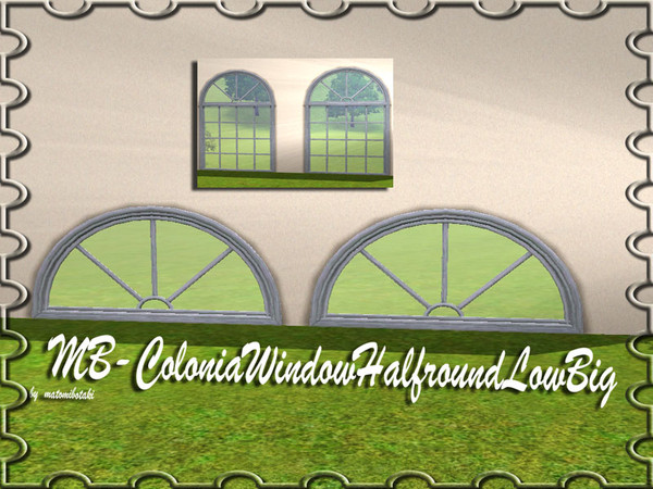 Sims 3 — MB-ColoniaWindowHalfroundLowBig by matomibotaki — MB-ColoniaWindowHalfroundLowBig, 3x2 new mesh by matomibotaki,