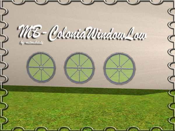 Sims 3 — MB-ColoniaWindowLow by matomibotaki — MB-ColoniaWindowLow, 2 x1 new low round window mesh by matomibotaki,