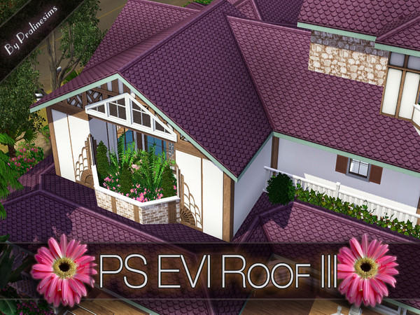 Sims 3 — PS EVI Roof III by Pralinesims — By Pralinesims