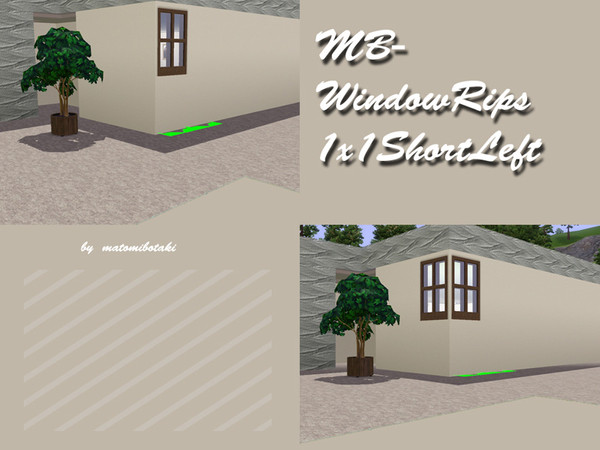 Sims 3 — MB-WindowRips1x1ShortLeft by matomibotaki — MB-WindowRips1x1ShortLeft, add on window mesh, fits the