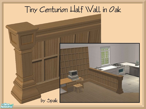 Sims 2 — Tiny Centurion Half Wall in Oak by Spaik — Thinner version of Maxis \"Half Centurion Wall\" that came