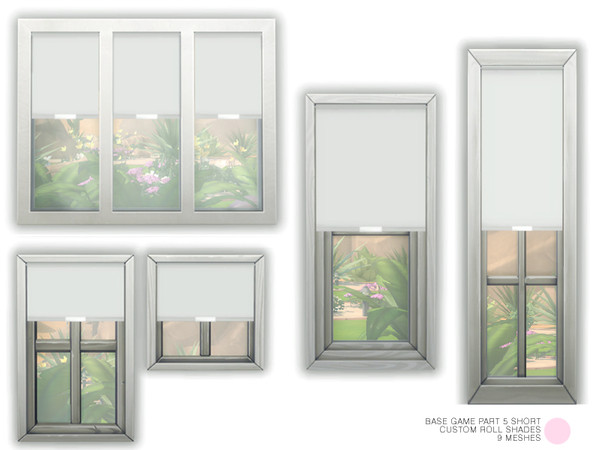 Sims 4 — Custom Roll Shade Set Part 5 Short by DOT — Custom Roll Shade Set Part 5 Short. Contemporary and Traditional