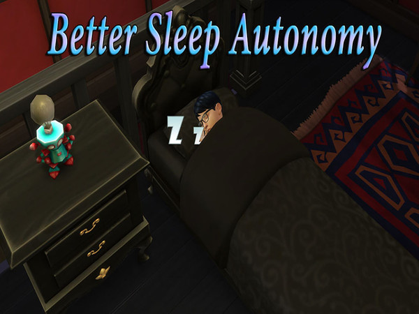 Sims 4 — Better Sleep Autonomy - Main by Mokunoid — This is the main framework for Better Sleep Autonomy, which simply