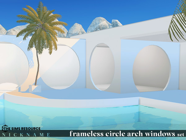 Sims 4 — frameless circle windows set_4x4 V1 by NICKNAME_sims4 — circle arch windows set 11 package files. frameless