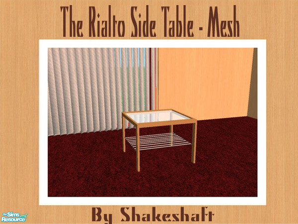 Sims 2 — The Rialto Side Table - Mesh by Shakeshaft — Part of a lounge set of new meshes, set includes Sofa, Chair,
