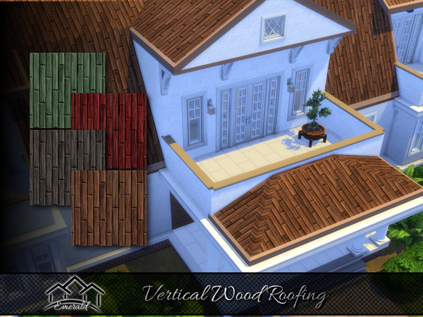 Sims 4 — Vertical Wood Roofing by Emerald — This roofing can provides a higher degree insulating properties than others.