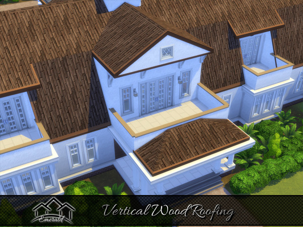 Sims 4 — Vertical Wood Roofing1 by Emerald — This roofing can provides a higher degree insulating properties than others.