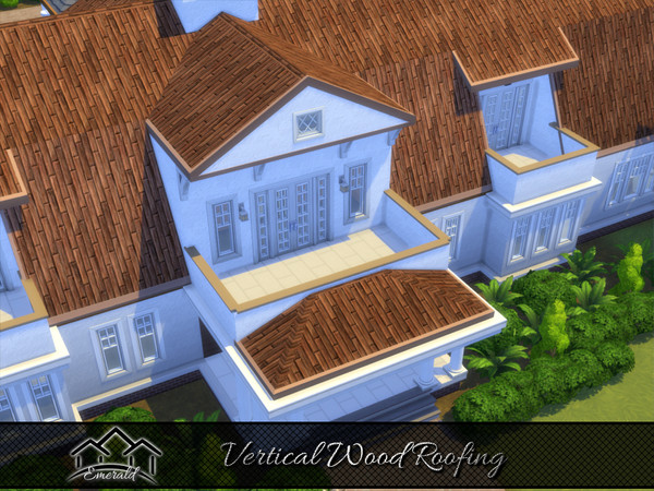 Sims 4 — Vertical Wood Roofing3 by Emerald — This roofing can provides a higher degree insulating properties than others.