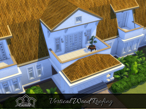 Sims 4 — Vertical Wood Roofing6 by Emerald — This roofing can provides a higher degree insulating properties than others.