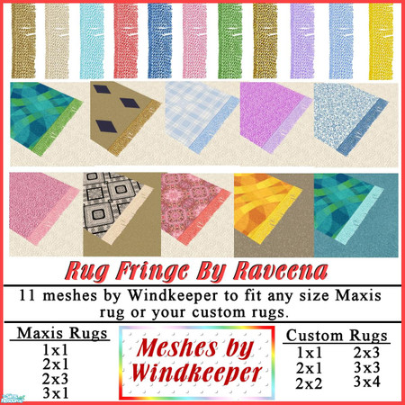 Sims 2 — Custom Rug Fringe Set by Raveena — A new style fringe using Windkeeper's fringe mesh. This uses the main mesh