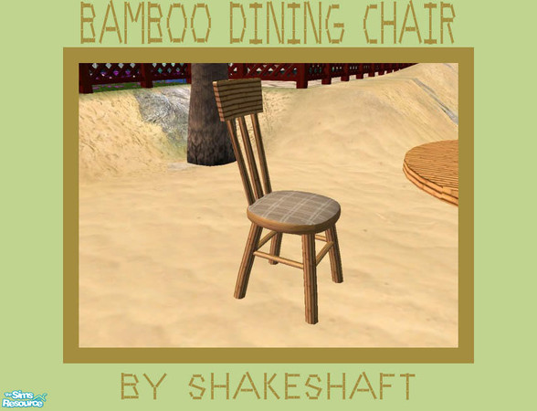 Sims 2 — Bamboo Dining Chair by Shakeshaft — A Set for the Beach all in Bamboo, set includes Bar, Tables Chairs and