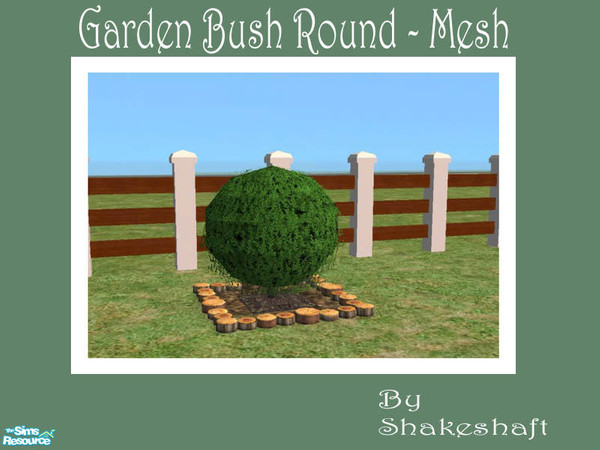 Sims 2 — Garden Bush Round -  New Mesh by Shakeshaft — Part of a set of 3 Garden Bushes, extracted files converted into