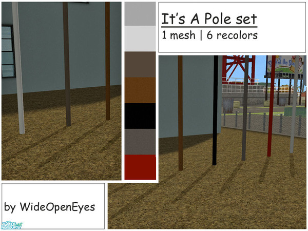 Sims 2 — It\'s A Pole Set by wideopeneyes — Yep, it\'s a pole. I made this slightly off center so it fits with my