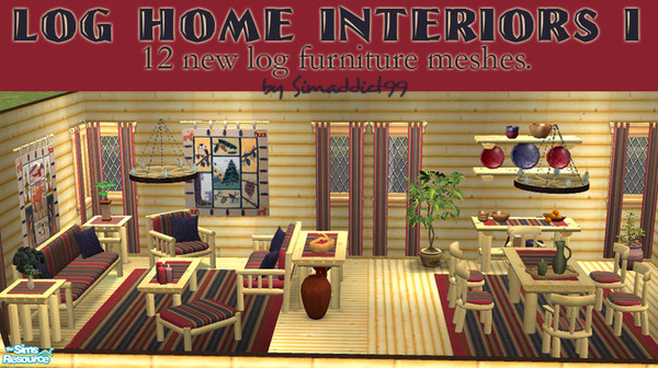 Sims 2 — Log Home Interiors I by Simaddict99 — Ranch style, log-home furniture Part 1. This set includes 12 new meshes of