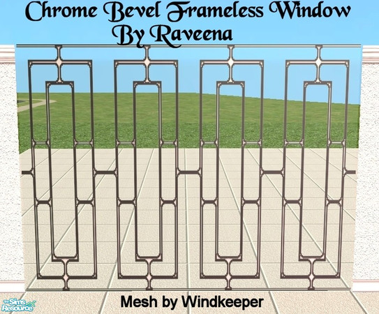 Sims 2 — Chrome Bevel Frameless Window by Raveena — You need Windkeepers 'Frameless window mesh' Link is below.