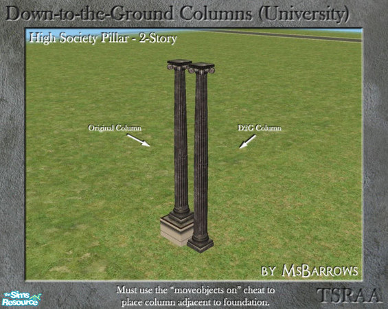 Sims 2 — Down-to-the-Ground - High Society 2-Story Column by MsBarrows — What do you do when your house is on a
