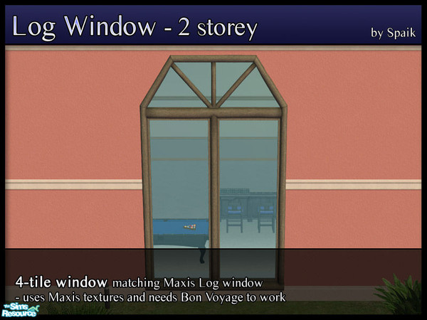 Sims 2 — Log Window 2-storey 4-tile by Spaik — This 2-storey window matches Maxis Branched Trunk windows. It borrows the