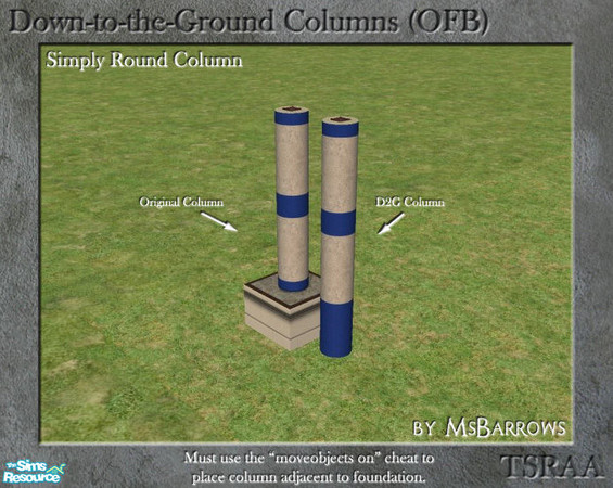 Sims 2 — Down-to-the-Ground Simply Round Column (OFB) by MsBarrows — What do you do when your house is on a foundation