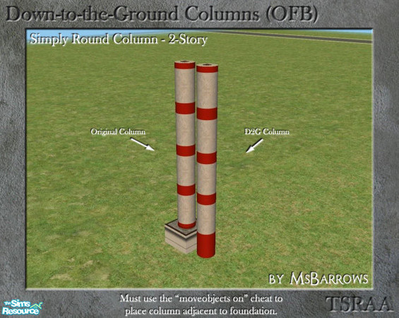 Sims 2 — Down-to-the-Ground Simply Round 2-Story Column (OFB) by MsBarrows — What do you do when your house is on a