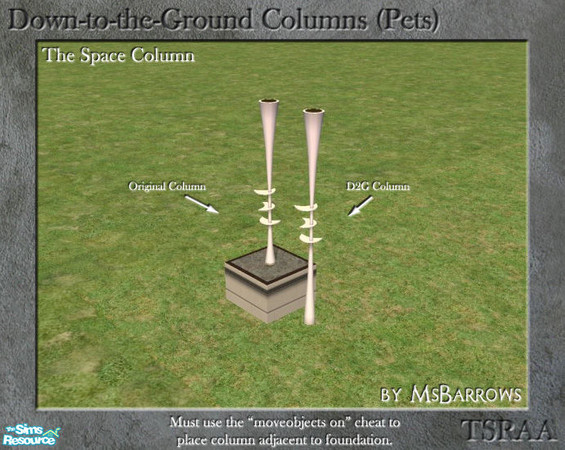 Sims 2 — Down-to-the-Ground Space Column (Pets) by MsBarrows — What do you do when your house is on a foundation and your