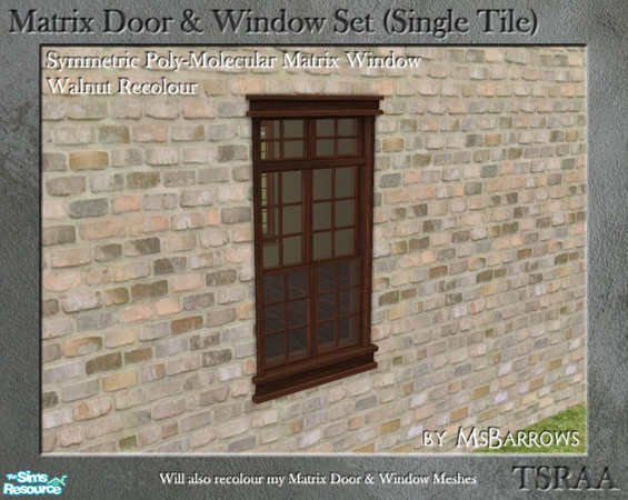 Sims 2 — Matrix Doors & Windows - Walnut Recolour by MsBarrows — Recolour of the \'Symmetric Poly-Molecular Matrix