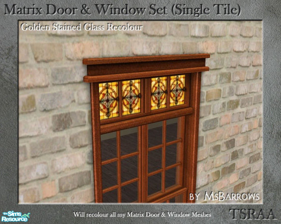 Sims 2 — Matrix Doors & Windows - Golden Recolour by MsBarrows — Recolour of the stained glass portion of my