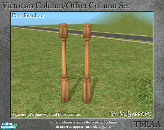 Sims 2 — Victorian Column/Offset Column - Pine Recolour by MsBarrows — A recolour for the Victorian column to match the