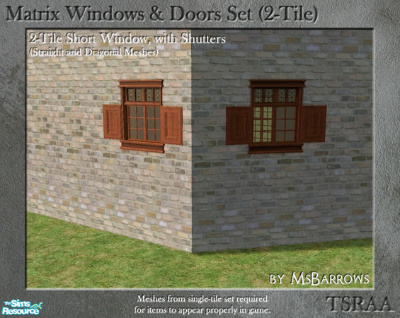 Sims 2 — Matrix 2-Tile Set - Short Window, Shutters (Diagonal) by MsBarrows — Short window centered in 2-tile area, with