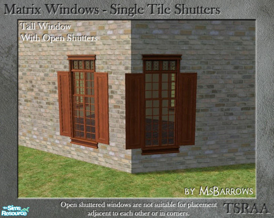 Sims 2 — Matrix Shutters - Tall Open Shutters (Diagonal) by MsBarrows — Tall single-tile window with open shutters. Not