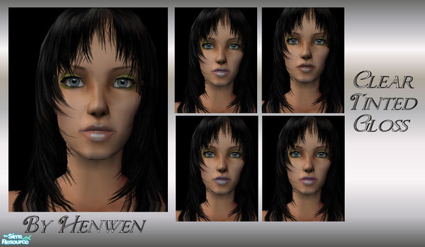 Sims 2 — Clear Tinted Gloss  by Henwen — Glosses with just a tinge of color, but still transparent.